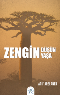 Zengin Düşün Zengin Yaşa – Arif Arslaner